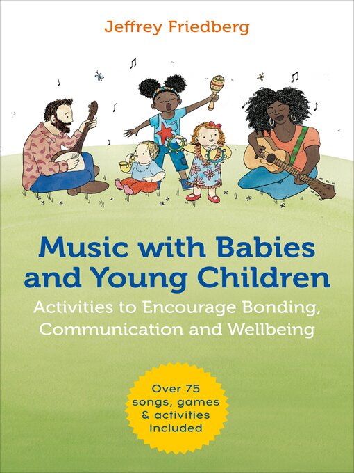 Title details for Music with Babies and Young Children by Jeffrey Friedberg - Available